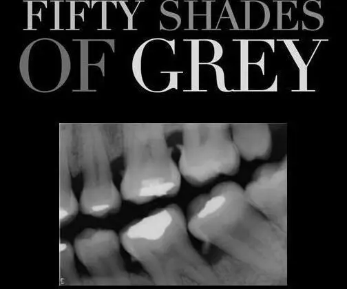 50 Shades of Grey for Dentists.